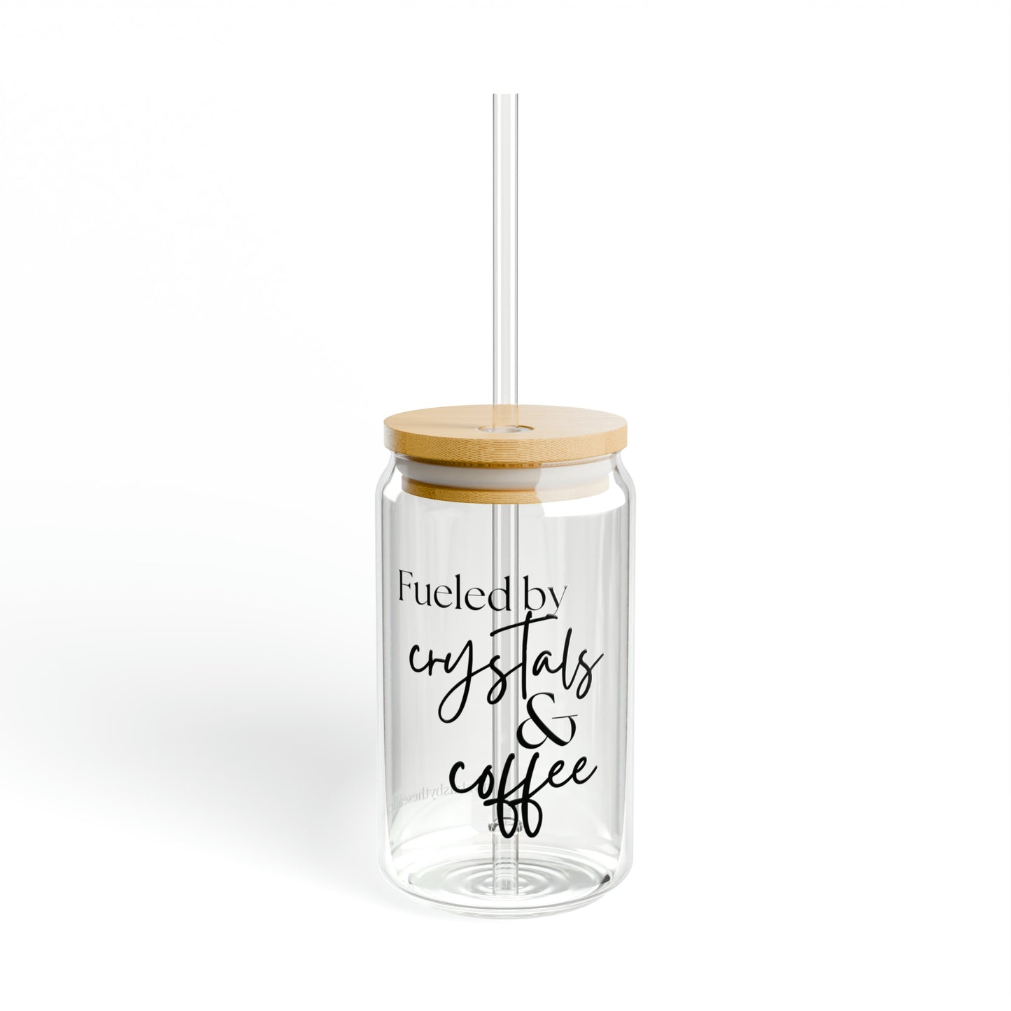 Fueled by Crystals & Coffee Sipper Glass-CBTS