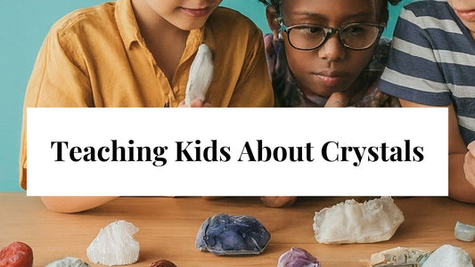 The Importance of Teaching Kids About Rocks, Minerals, and Crystals: Connecting Earth’s Treasures to Healing