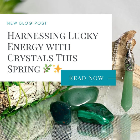 Harnessing Lucky Energy with Crystals This Spring 🌿✨