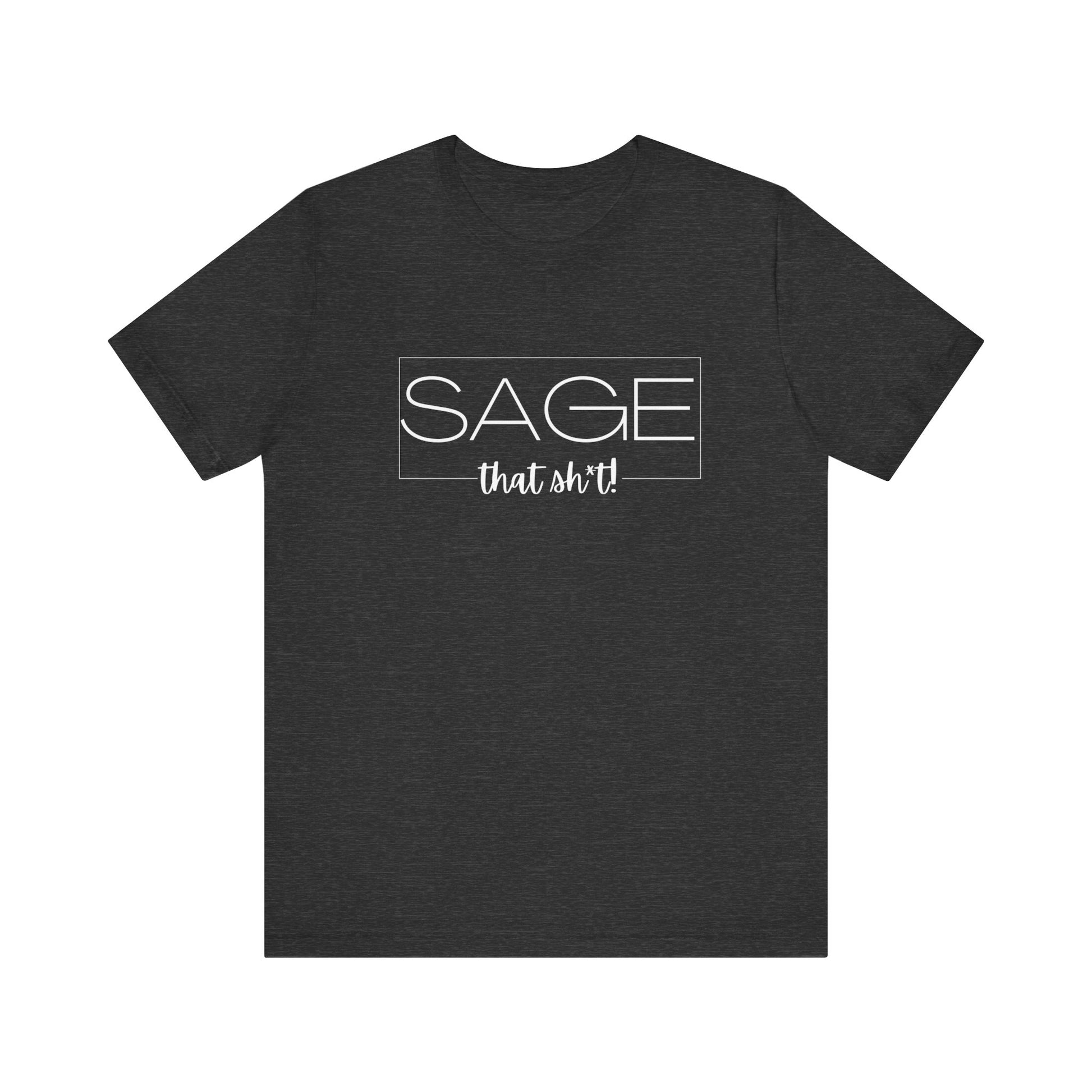 Sage That Sh*t Modern Design Classic Short Sleeve T-Shirt-CBTS