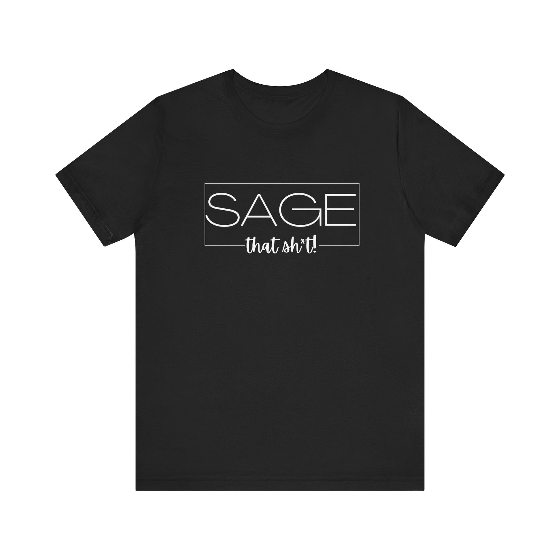 Sage That Sh*t Modern Design Classic Short Sleeve T-Shirt-CBTS