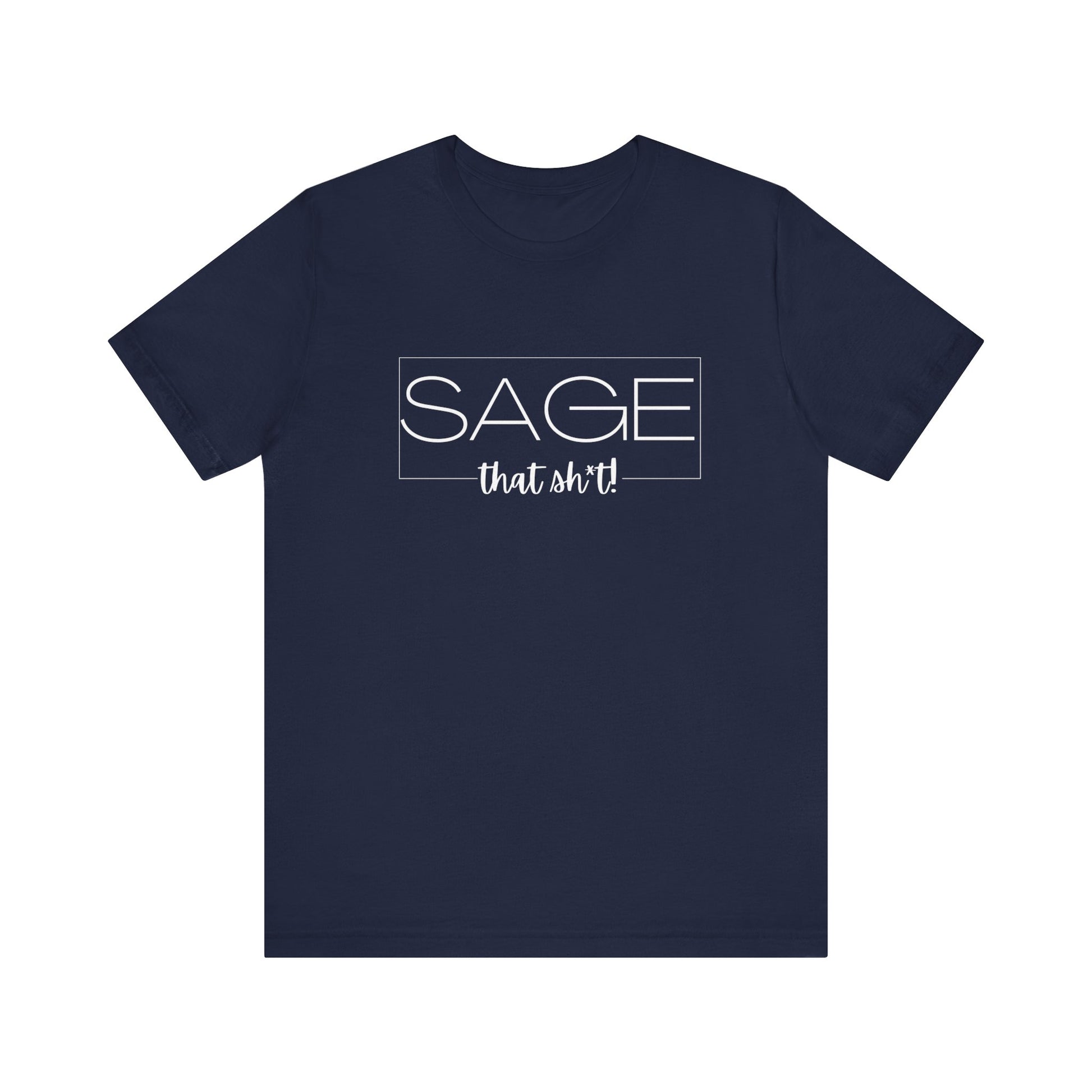 Sage That Sh*t Modern Design Classic Short Sleeve T-Shirt-CBTS