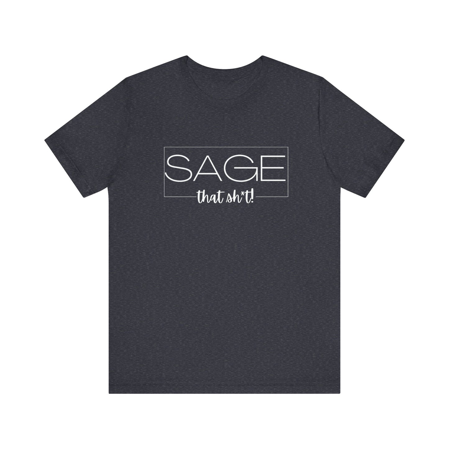 Sage That Sh*t Modern Design Classic Short Sleeve T-Shirt-CBTS