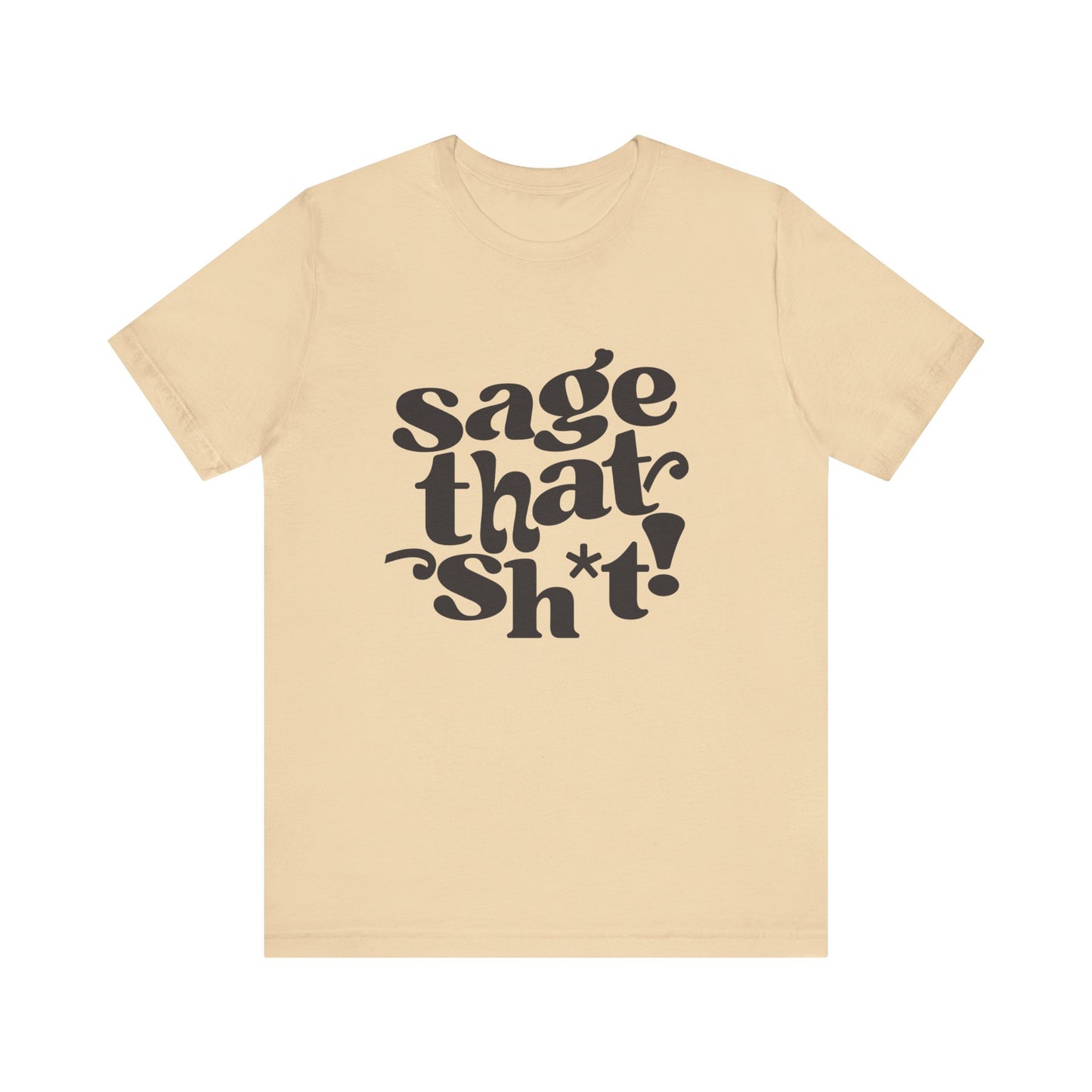 Sage That Sh*t Classic Short Sleeve T-Shirt