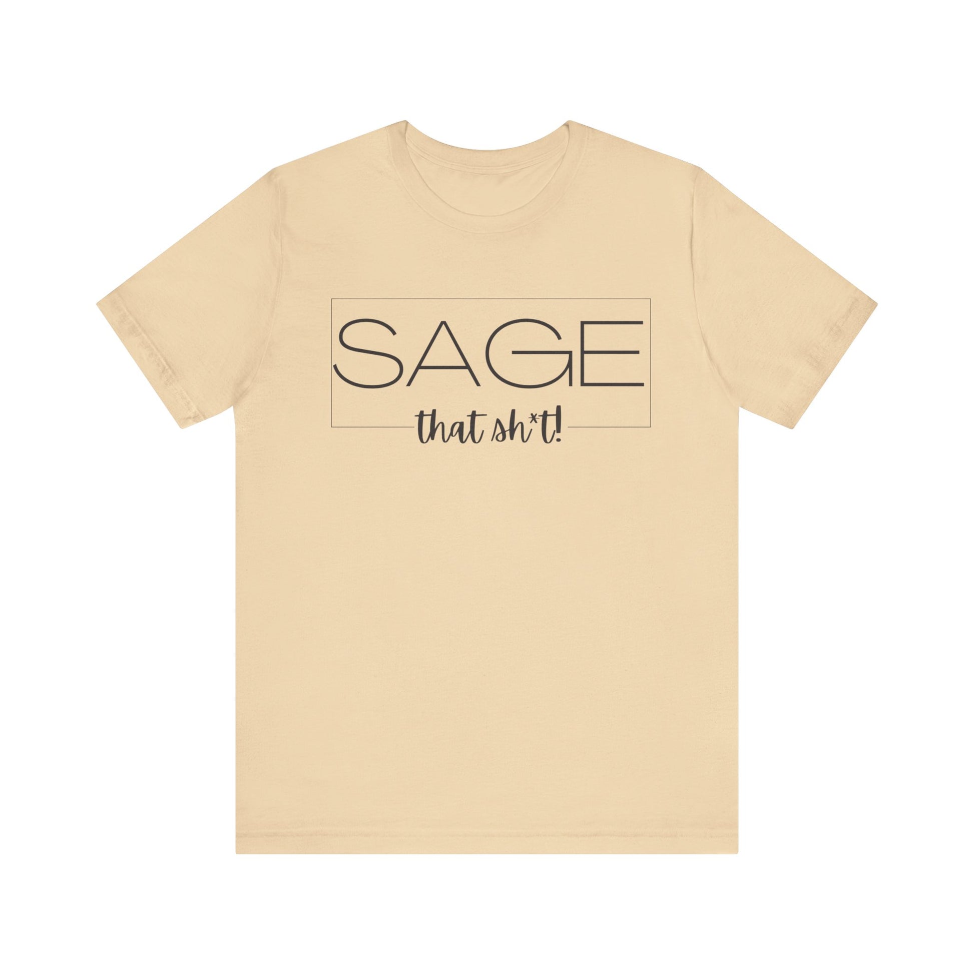 Sage That Sh*t Modern Design Short Sleeve T-ShirT-CBTS