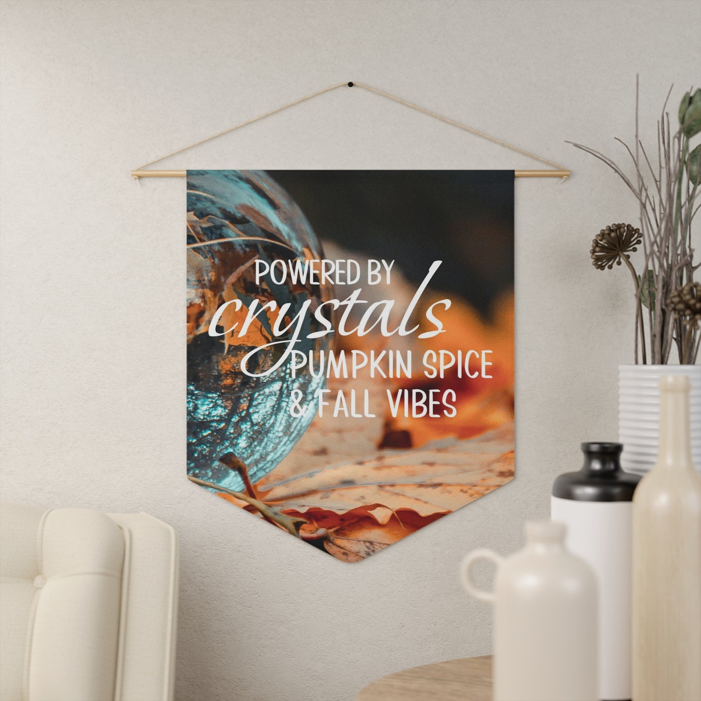 Powered by Crystals, Pumpkin Spice, and Fall Vibes Wall Pennant