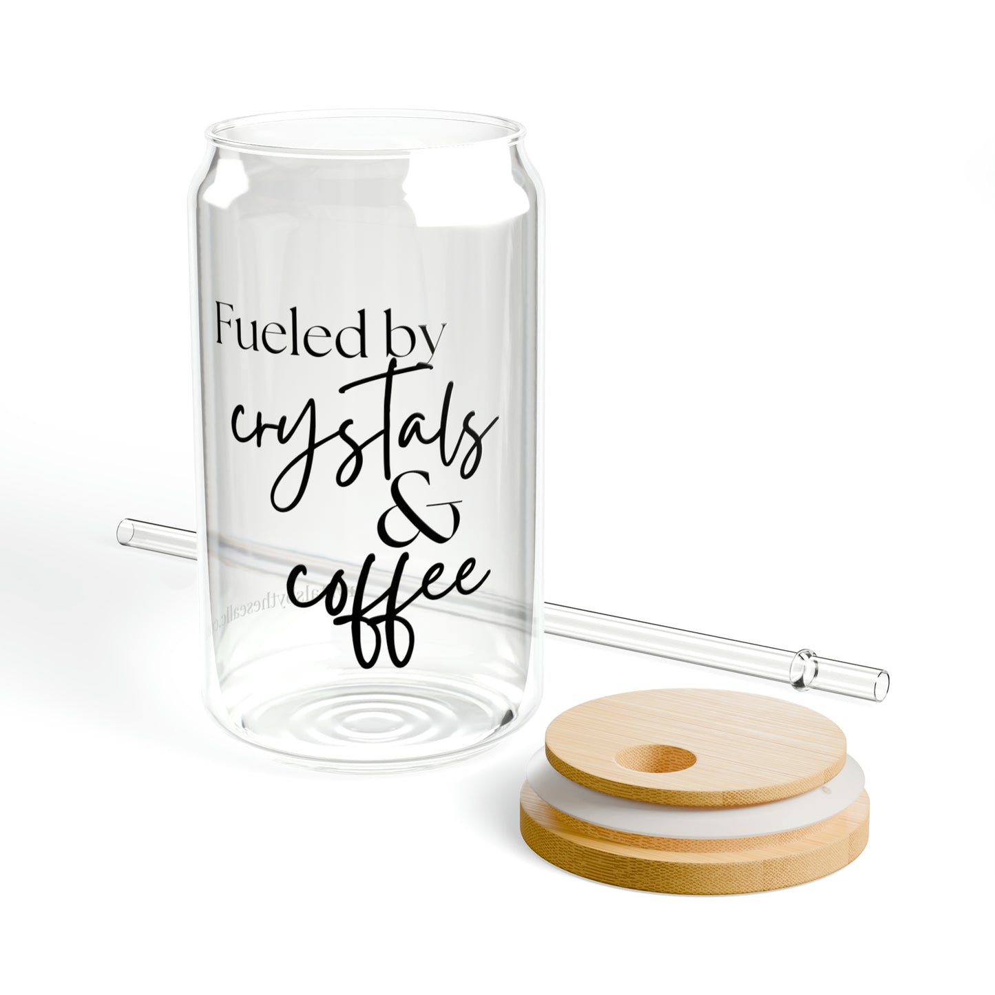 Fueled by Crystals & Coffee Sipper Glass-CBTS