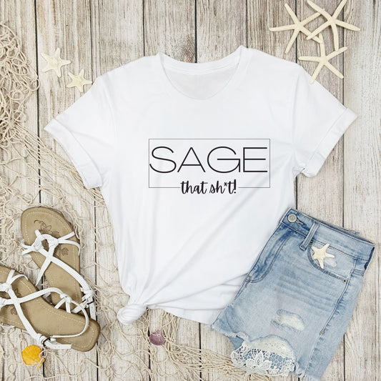 Sage That Sh*t Modern Design Short Sleeve T-ShirT-CBTS