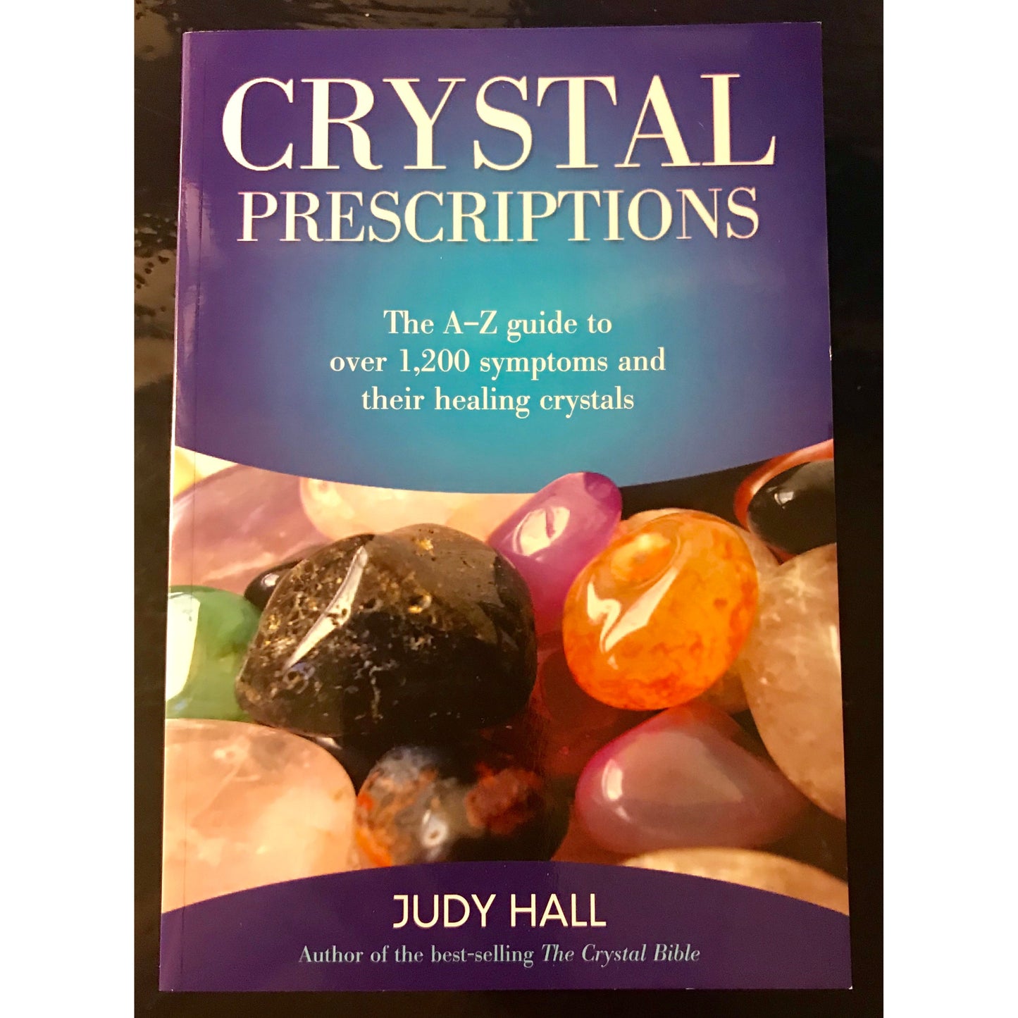 Crystal Prescriptions, Volume 1 Paperback Book by Best Selling Author Judy Hall