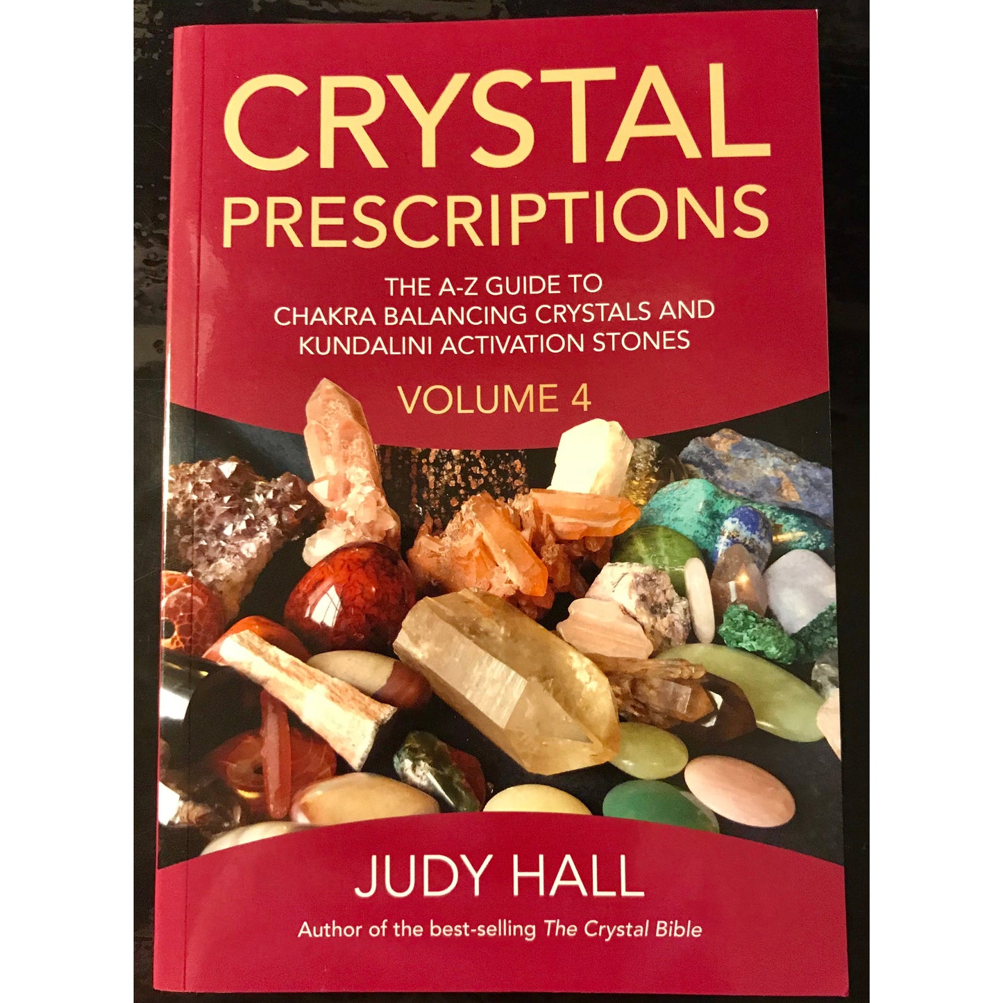 Crystal Prescriptions, Volume 4 by Best-Selling Author Judy Hall